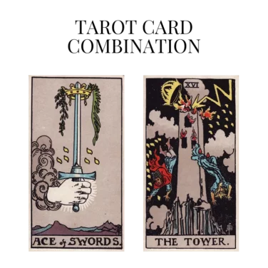 ace of swords and the tower tarot cards combination meaning