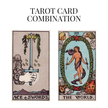 ace of swords and the world tarot cards combination meaning
