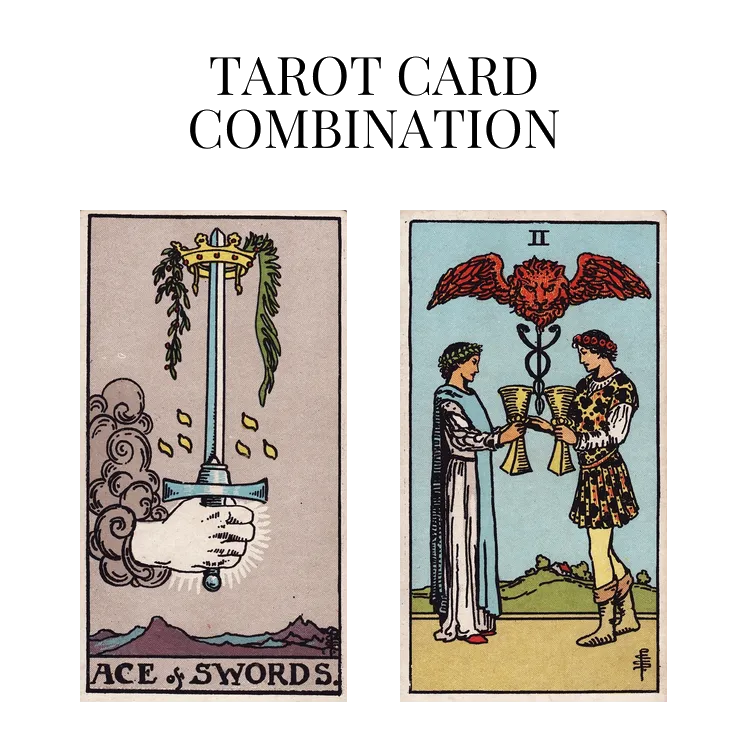 ace of swords and two of cups tarot cards combination meaning