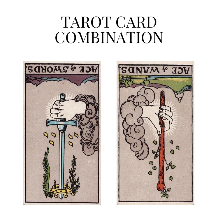 ace of swords reversed and ace of wands reversed tarot cards combination meaning