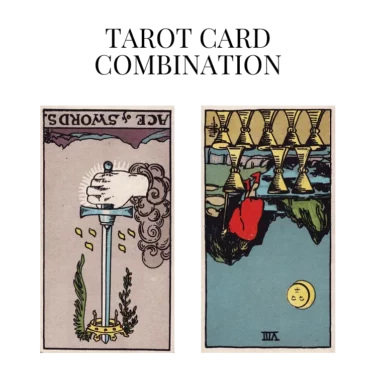 ace of swords reversed and eight of cups reversed tarot cards combination meaning
