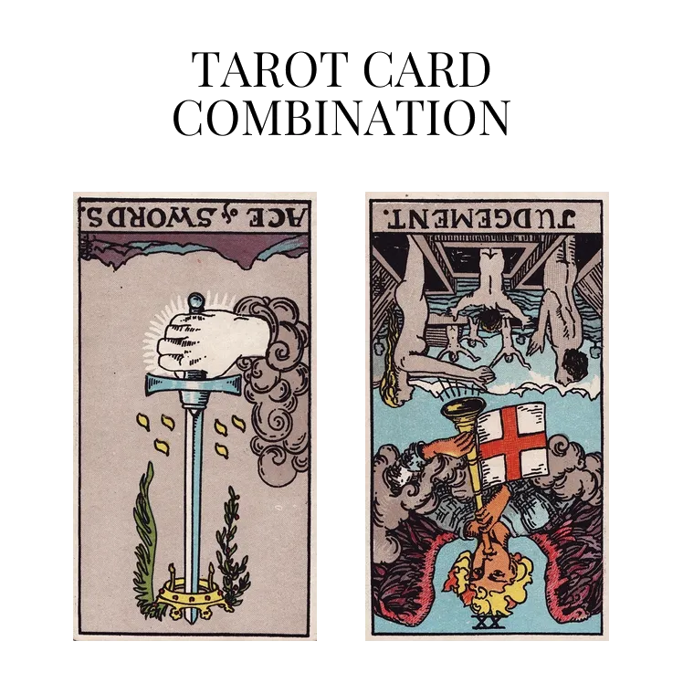 ace of swords reversed and judgement reversed tarot cards combination meaning