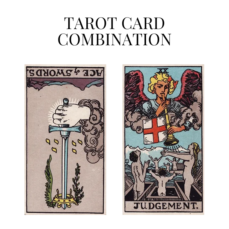 ace of swords reversed and judgement tarot cards combination meaning