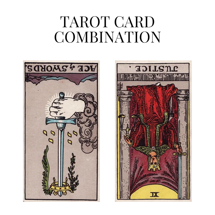 ace of swords reversed and justice reversed tarot cards combination meaning