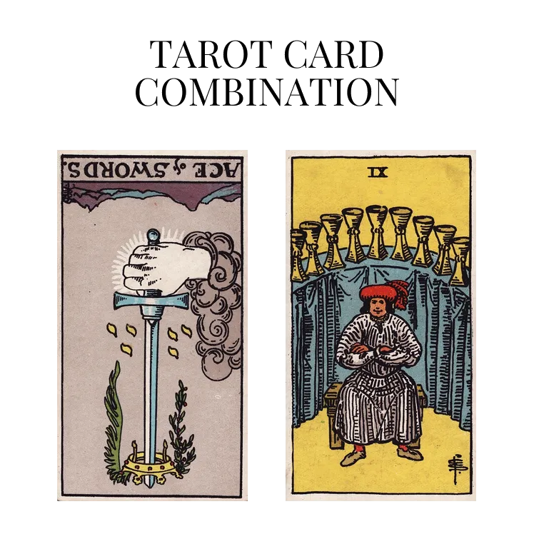 ace of swords reversed and nine of cups tarot cards combination meaning
