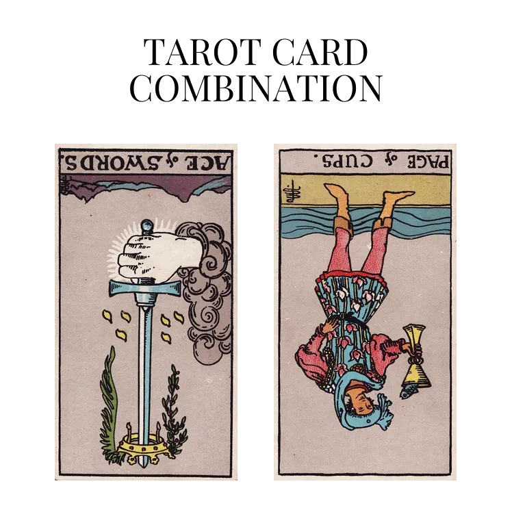 ace of swords reversed and page of cups reversed tarot cards combination meaning