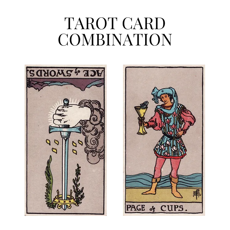 ace of swords reversed and page of cups tarot cards combination meaning