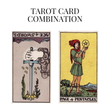 ace of swords reversed and page of pentacles tarot cards combination meaning