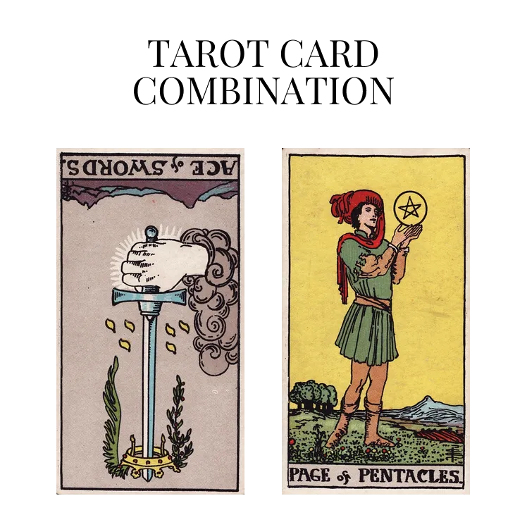 ace of swords reversed and page of pentacles tarot cards combination meaning