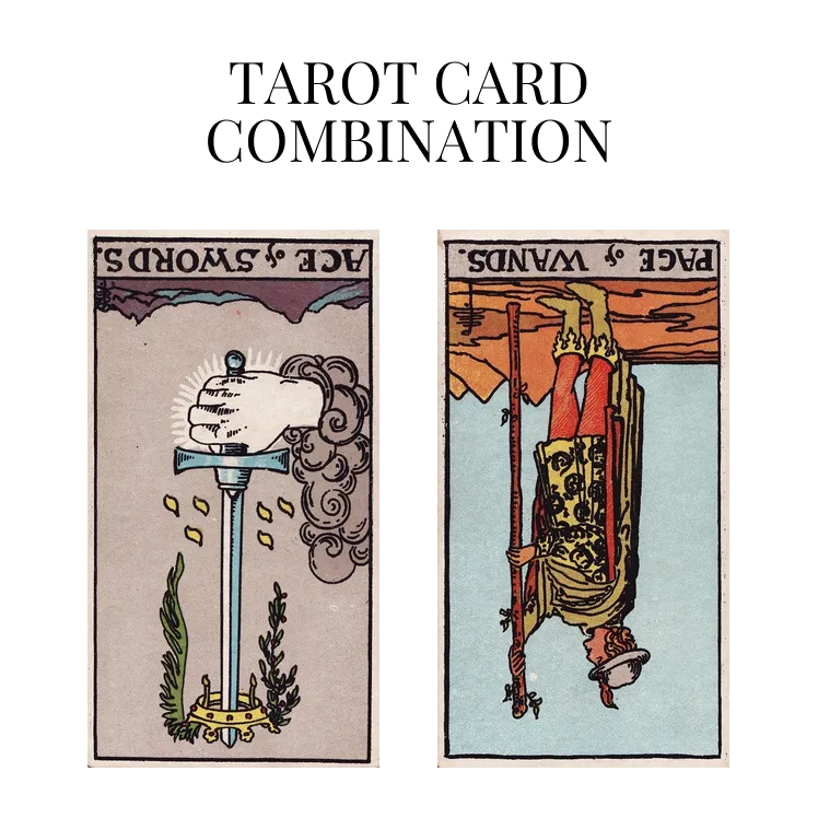 ace of swords reversed and page of wands reversed tarot cards combination meaning