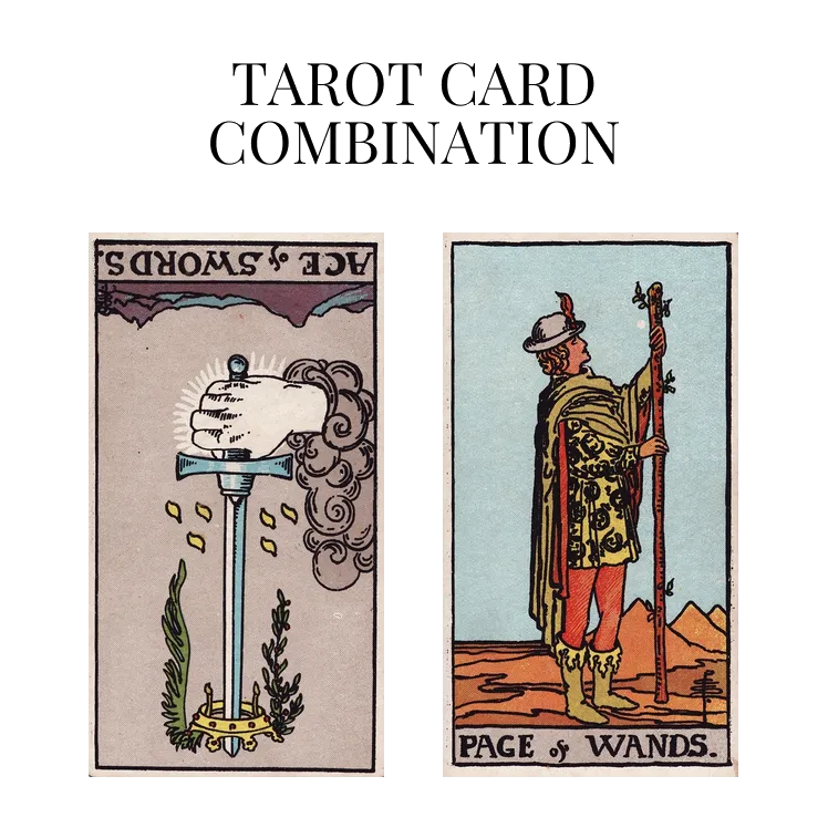 ace of swords reversed and page of wands tarot cards combination meaning