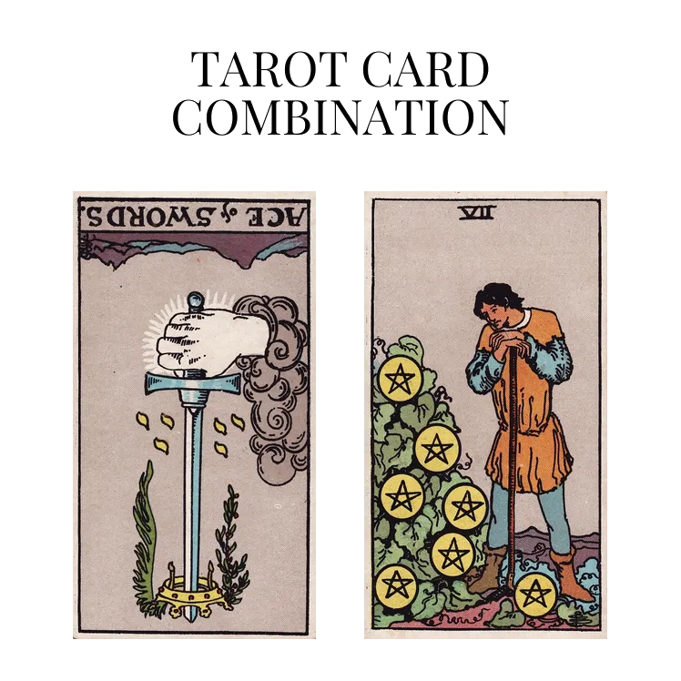 ace of swords reversed and seven of pentacles tarot cards combination meaning