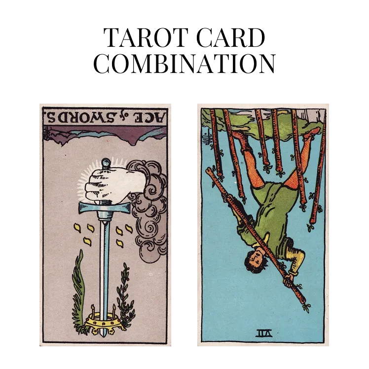 ace of swords reversed and seven of wands reversed tarot cards combination meaning