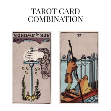 ace of swords reversed and six of swords tarot cards combination meaning