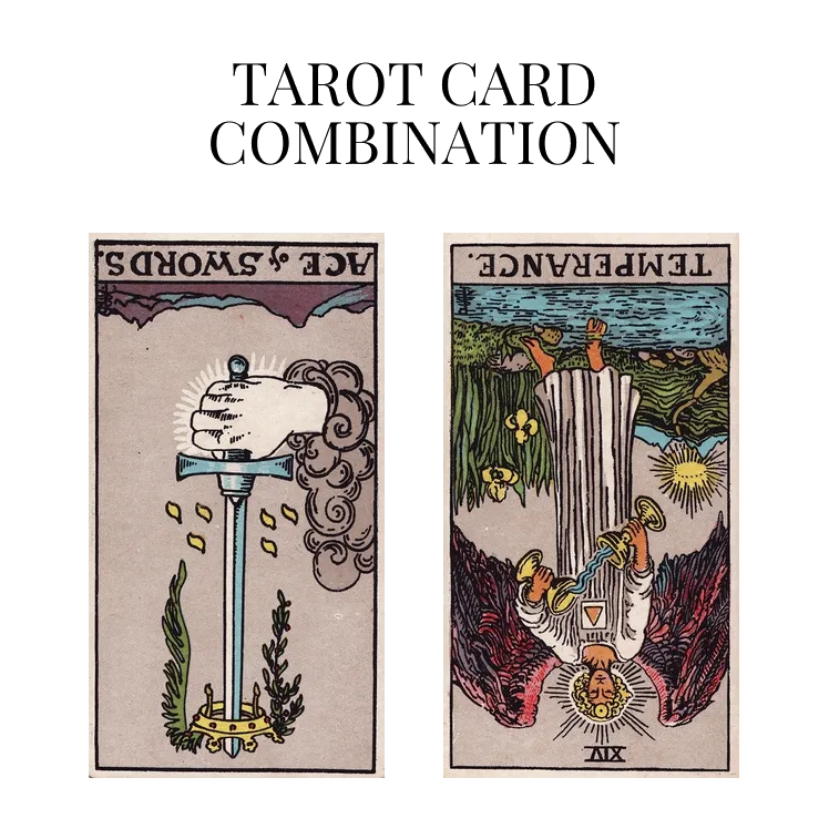 ace of swords reversed and temperance reversed tarot cards combination meaning