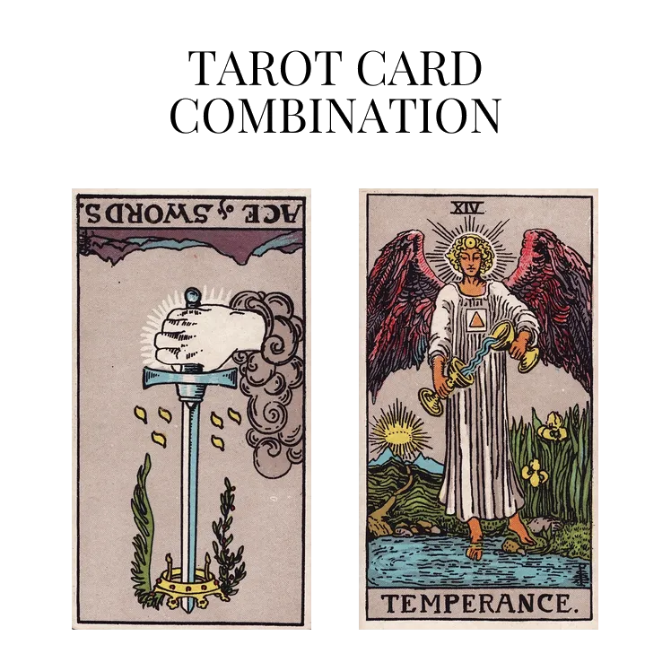 ace of swords reversed and temperance tarot cards combination meaning