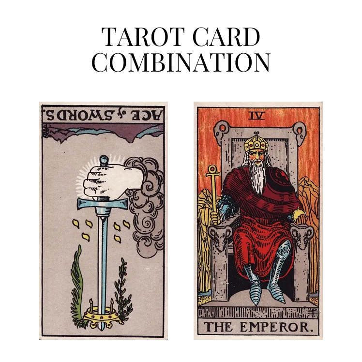 ace of swords reversed and the emperor tarot cards combination meaning