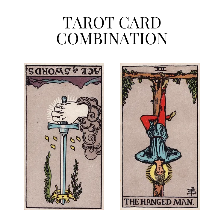 ace of swords reversed and the hanged man tarot cards combination meaning