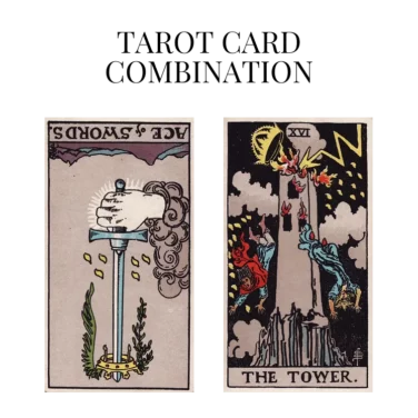 ace of swords reversed and the tower tarot cards combination meaning