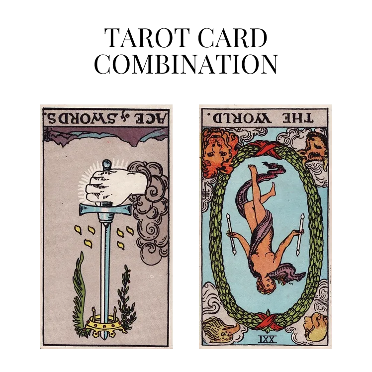 ace of swords reversed and the world reversed tarot cards combination meaning