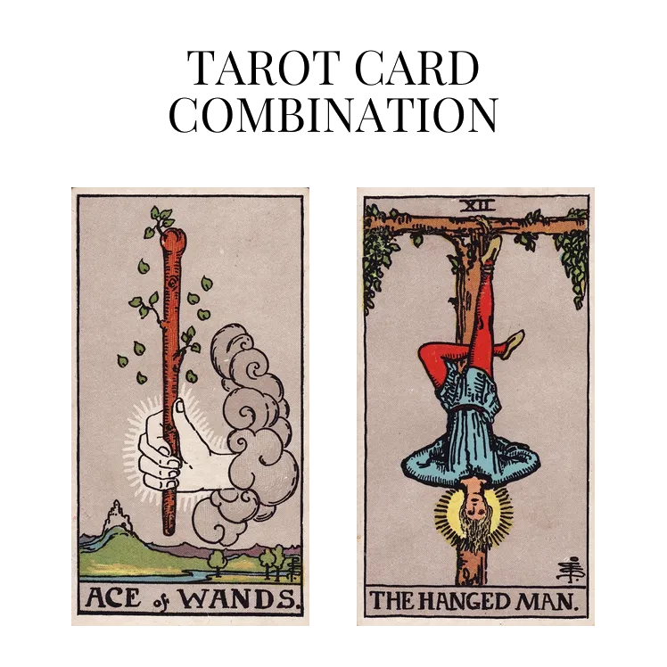 ace of wands and the hanged man tarot cards combination meaning