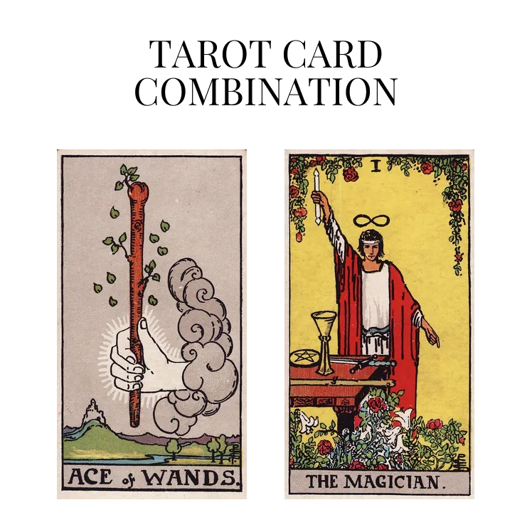 ace of wands and the magician tarot cards combination meaning
