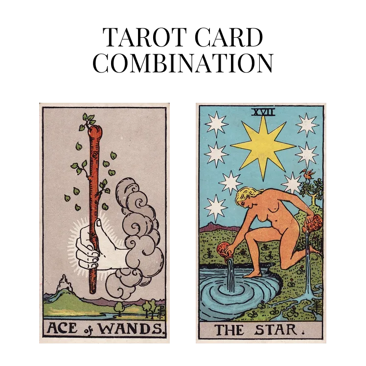 ace of wands and the star tarot cards combination meaning