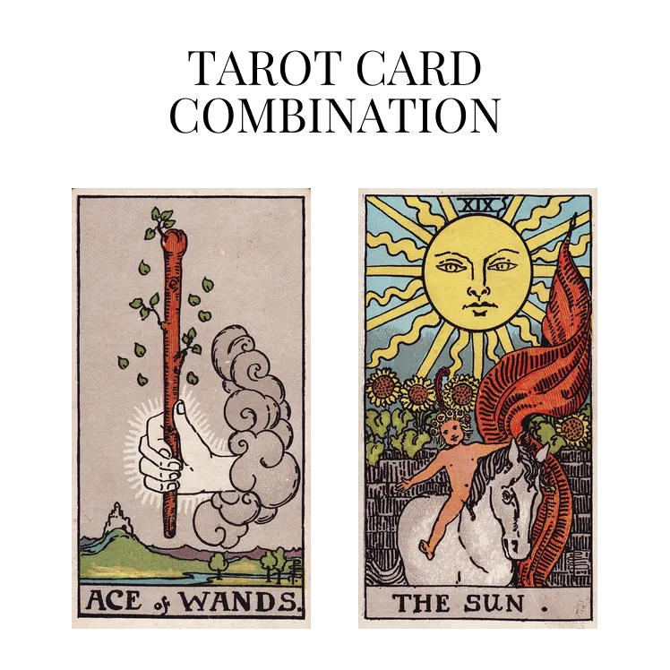 ace of wands and the sun tarot cards combination meaning