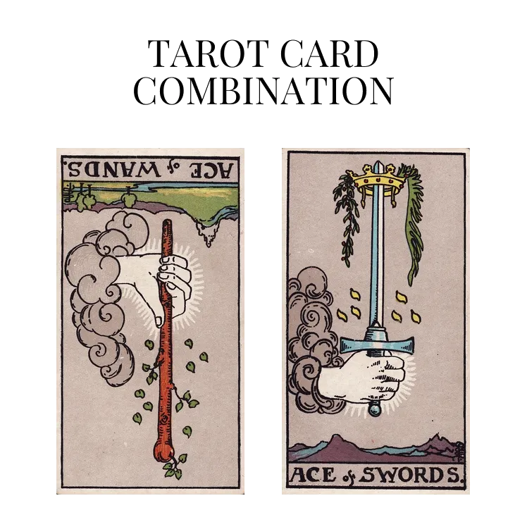ace of wands reversed and ace of swords tarot cards combination meaning