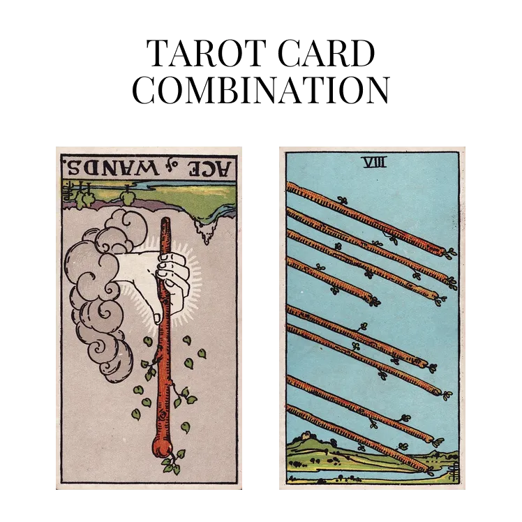 ace of wands reversed and eight of wands tarot cards combination meaning