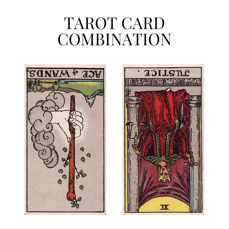 ace of wands reversed and justice reversed tarot cards combination meaning