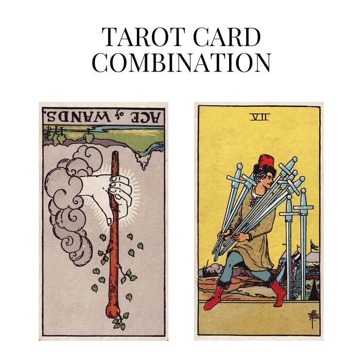 ace of wands reversed and seven of swords tarot cards combination meaning