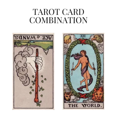 ace of wands reversed and the world tarot cards combination meaning