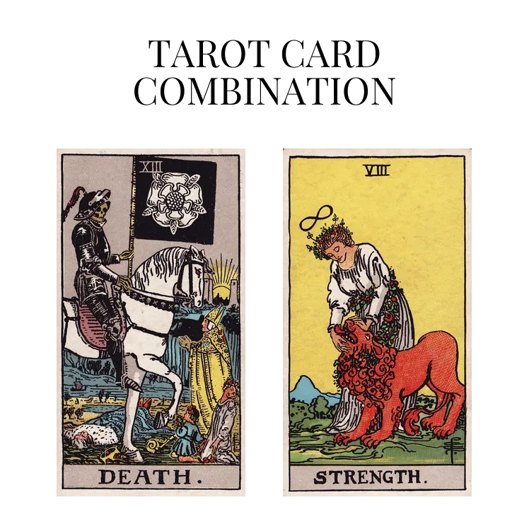 death and strength tarot cards combination meaning