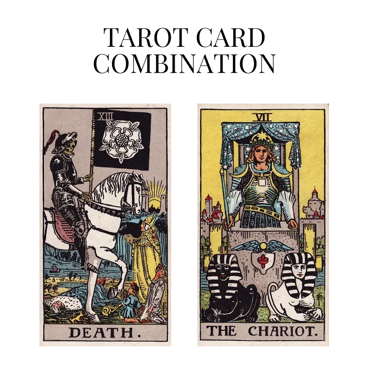 death and the chariot tarot cards combination meaning