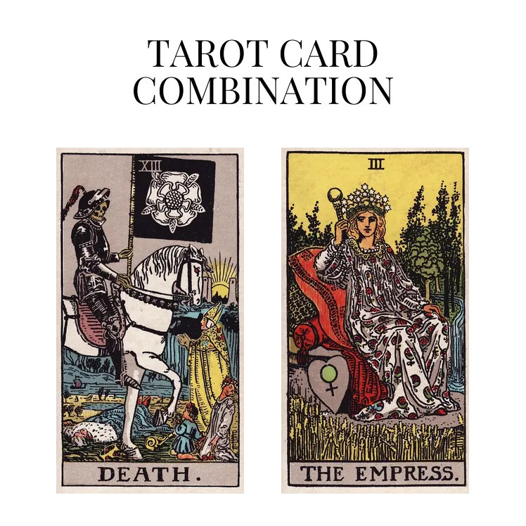 death and the empress tarot cards combination meaning