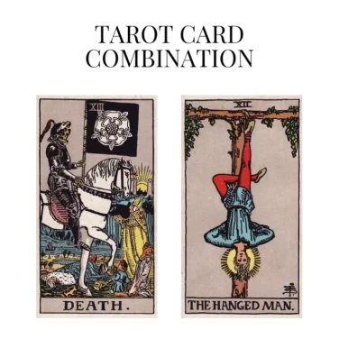 death and the hanged man tarot cards combination meaning
