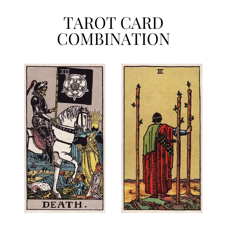 death and three of wands tarot cards combination meaning
