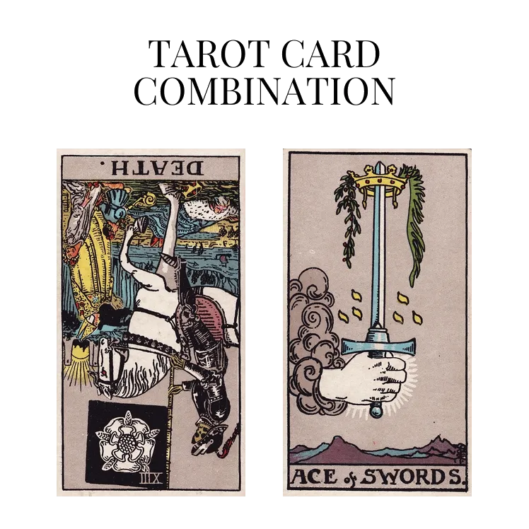 death reversed and ace of swords tarot cards combination meaning