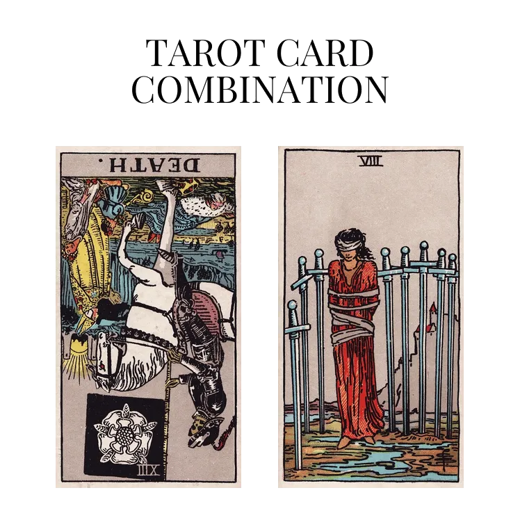 death reversed and eight of swords tarot cards combination meaning