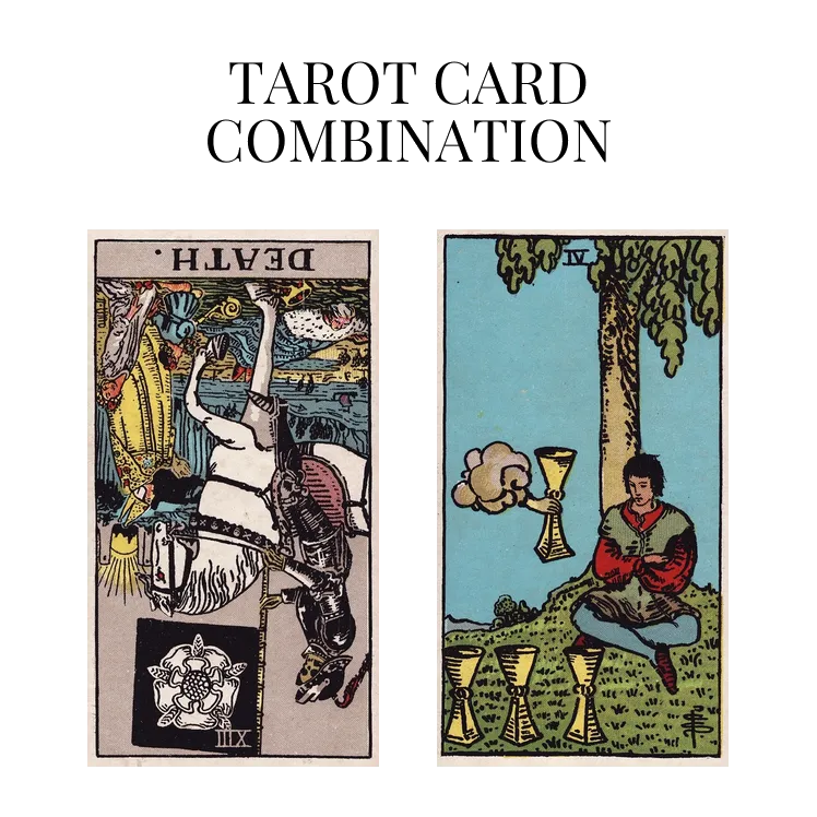 death reversed and four of cups tarot cards combination meaning