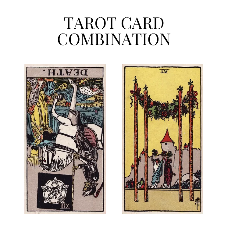 death reversed and four of wands tarot cards combination meaning