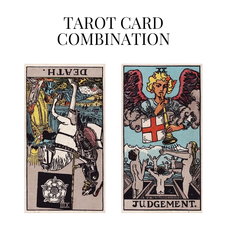 death reversed and judgement tarot cards combination meaning