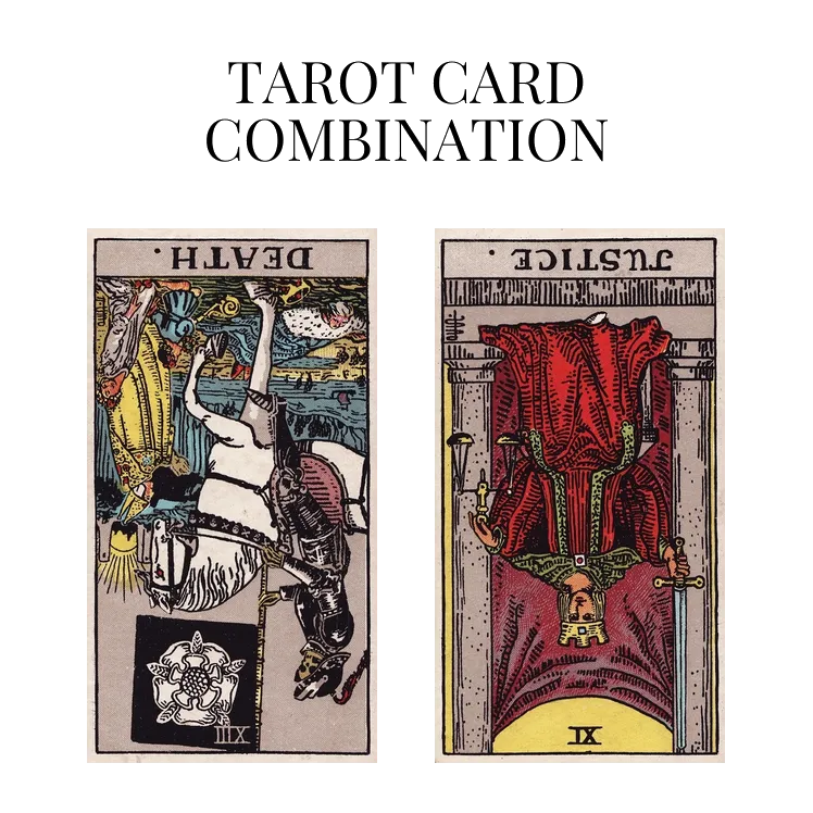 death reversed and justice reversed tarot cards combination meaning