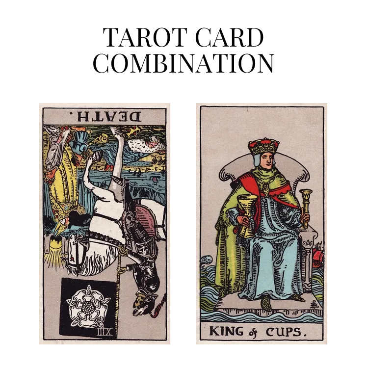 death reversed and king of cups tarot cards combination meaning