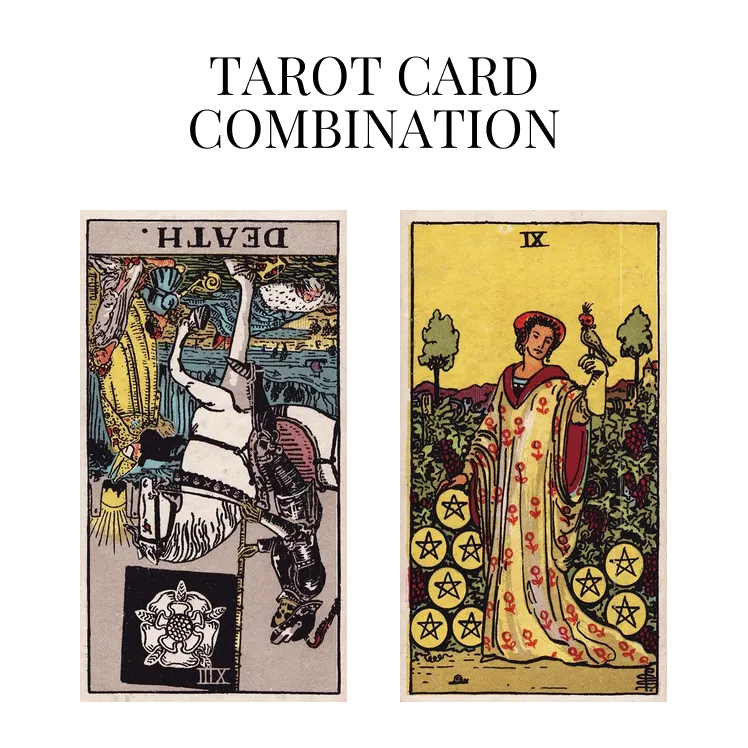 death reversed and nine of pentacles tarot cards combination meaning