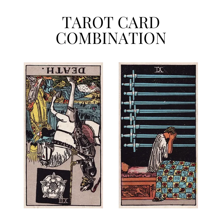 death reversed and nine of swords tarot cards combination meaning