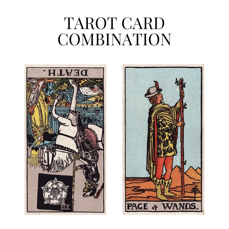 death reversed and page of wands tarot cards combination meaning