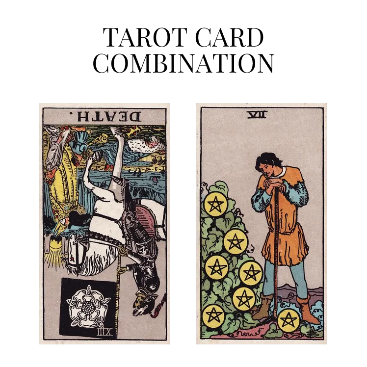 death reversed and seven of pentacles tarot cards combination meaning