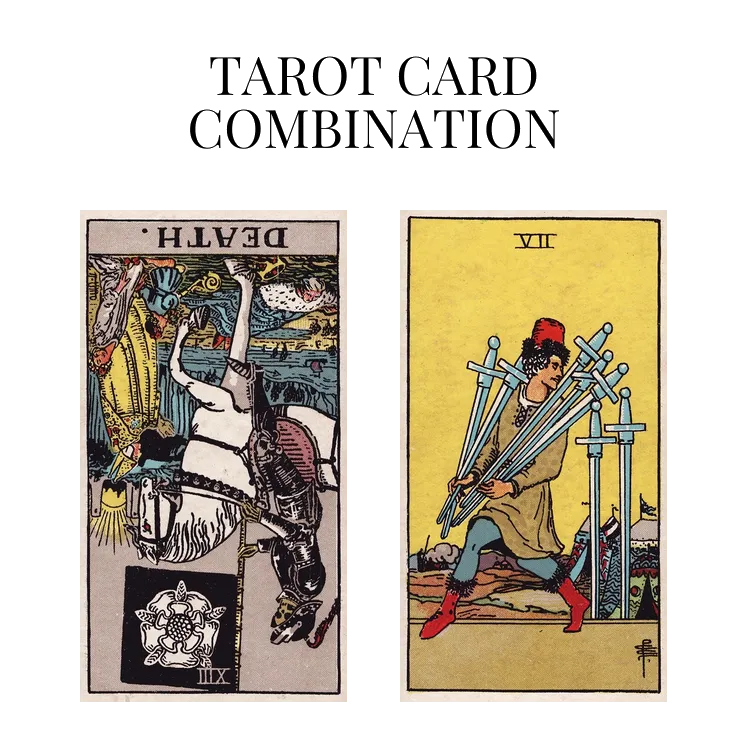 death reversed and seven of swords tarot cards combination meaning